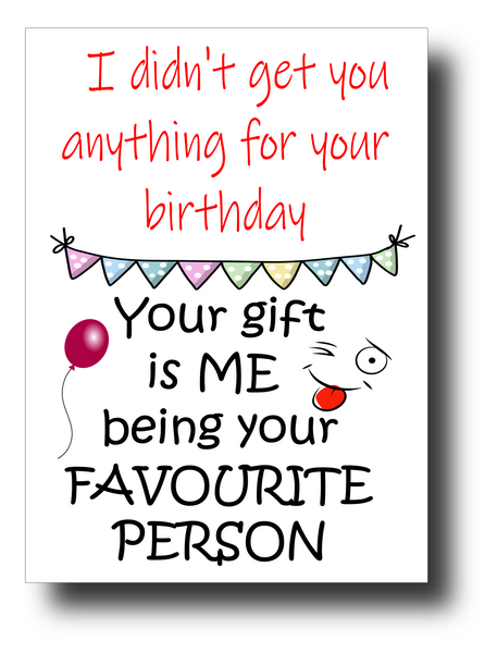JOKE "NO GIFT" BIRTHDAY CARD FROM 'ME'