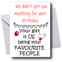JOKE "NO GIFT" BIRTHDAY CARD FROM 'US'